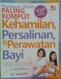 Panduan Klinis Paling Komplit: Kehamilan, Persalinan, & Perawatan Bayi