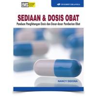 Sediaan dan Dosis Obat : Panduan Penghitungan Dosis dan Dasar-Dasar Pemberian Obat