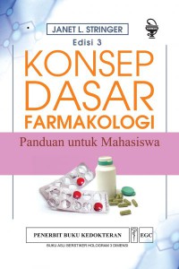 Konsep Dasar Farmakologi: Panduan untuk Mahasiswa Edisi 3