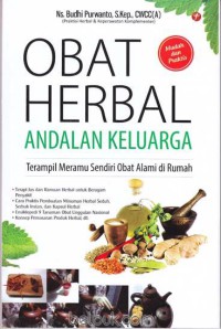 Obat Herbal Andalan Keluarga : Terampil Meramu Sendiri Obat Alami di Rumah