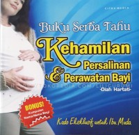 Buku Serba Tahu Kehamilan Persalinan & Perawatan bayi: kado eksklusif untuk ibu muda