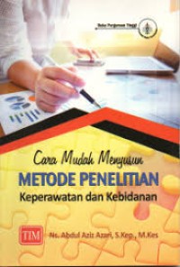 Cara Mudah Menyusun Metode Penelitian Keperawatan Dan Kebidanan