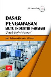 Dasar Pengawasan Mutu Industri Farmasi Untuk Profesi Farmasi