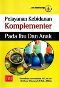 Pelayanan Kebidanan Komplementer : Pada Ibu dan Anak