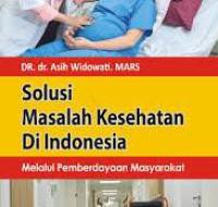 Solusi Masalah Kesehatan di Indonesia : Melalui Pemberdayaan Masyarakat