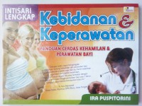 Kebidanan dan Keperawatan: Panduan cerdas kehamilan & perawatan bayi