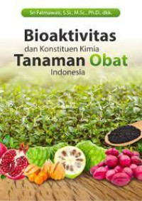 Bioaktivitas dan Konstituen Kimia Tanaman Obat Indonesia