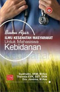 Buku Ajar: Ilmu Kesehatan Masyarakat Untuk mahasiswa kebidanan