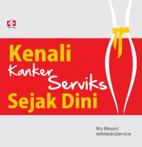 Kenali Kanker Serviks Sejak DIni