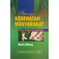 Buku Ajar Kesehatan Masyarakat: Teori Sosial & Perilaku
