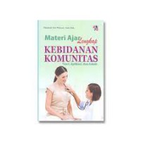 Materi Ajar Lengkap Kebidanan Komunitas: Teori, Aplikasi, dan Askeb