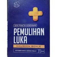 Pemulihan Luka: Seri Praktik Kebidanan