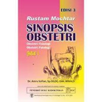 Sinopsis Obstetri: Obstetri Fisiologi , obstetri patologi Edisi 3 Jilid 1