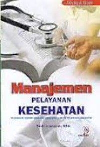 Manajemen Pelayanan Kesehatan dilengkapi materi asuransi kesehatan dan mutu pelayanan kesehatan