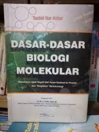 Dasar-Dasar Biologi Molekular: Menelusuri Jejak dari Asam Nukleat ke Protein dan 