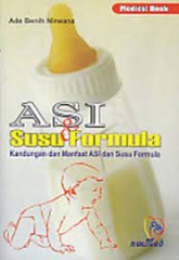 ASI & Susu Formula: Kandungan dan Manfaat ASI dan Susu Formula