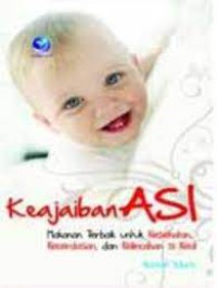 Keajaiban ASI: Makanan Terbaik untuk Kesehatan,Kecerdasan,dan Kelincahan Si Kecil