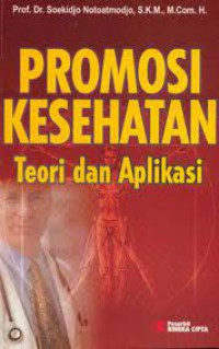 Promosi Kesehatan: Teori dan Aplikasi