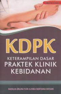 KDPK: Keterampilan Dasar Praktek Klinik Kebidanan