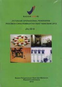 Petunjuk Operasional Penerapan Pedoman Cara Pembuatan Obat yang baik 2012 Jilid 1