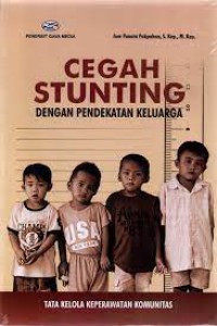 Cegah Stunting dengan Pendekatan Keluarga