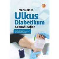 Manajemen Ulkus Diabetikum Sebuah Kajian