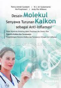 Desain Molekul Senyawa Turunan Kalkon Sebagai Anti–Inflamasi