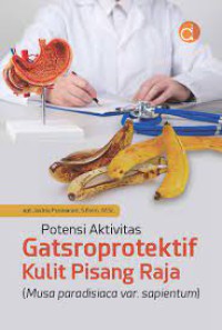 Potensi Aktivitas Gastroprotektif Kulit Pisang Raja (Musa paradisiaca var. sapientum)