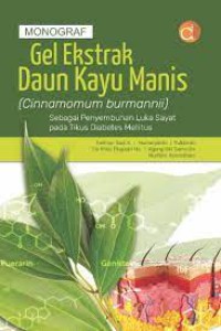 Monograf Gel Ekstrak Daun Kayu Manis  (Cinnamomum burmannii) Sebagai Penyembuhan Luka Sayat  pada Tikus Diabetes Mellitus