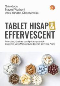 Tablet Hisap & Effervescent: Formulasi, Evaluasi dan Aplikasinya untuk Suplemen Kemoprevensi yang Mengandung Senyawa Alami