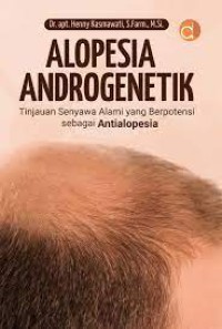 Alopesia Androgenetik Tinjauan Senyawa Alami yang Berpotensi Sebagai Antialopesia