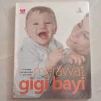 Merawat Gigi Bayi Cara Menjaga Kesehatan Gigi dan Gusi Anak