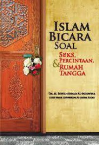 Islam Bicara Soal Seks, Percintaan, & Rumah Tangga