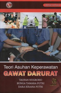 Teori Asuhan Keperawatan: GAWAT DARURAT