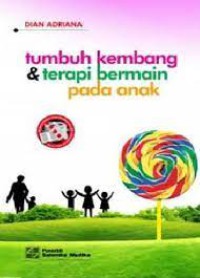 Tumbuh Kembang & Terapi Bermain pada Anak